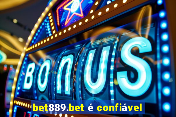 bet889.bet é confiável